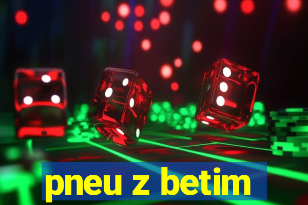 pneu z betim